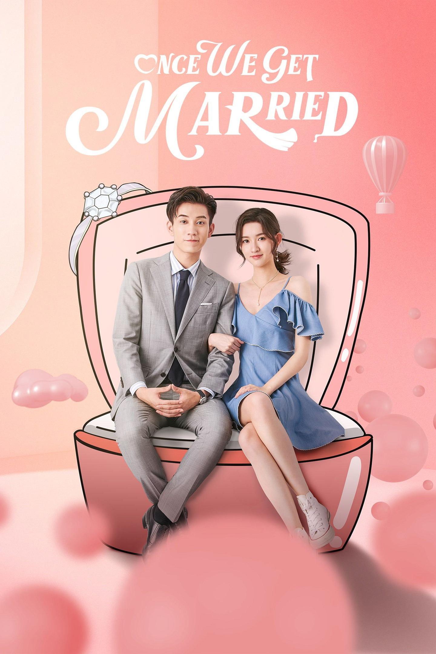 Once We Get Married (2021 Chinese Drama)
